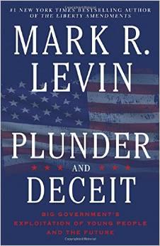 A Must Read: Mark Levin’s New Book Plunder and Deceit